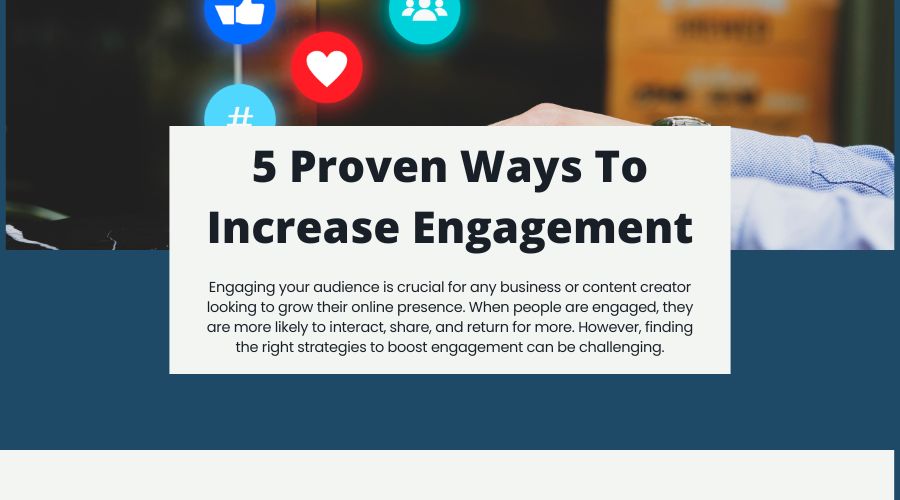 5 Proven Ways To Increase Engagement
