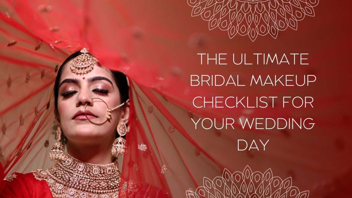 The Ultimate Bridal Makeup Checklist for Your Wedding Day