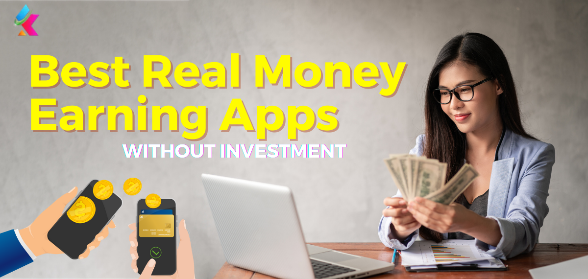 Top 10+ Best Real Money Earning Apps in India Without Investment 2024