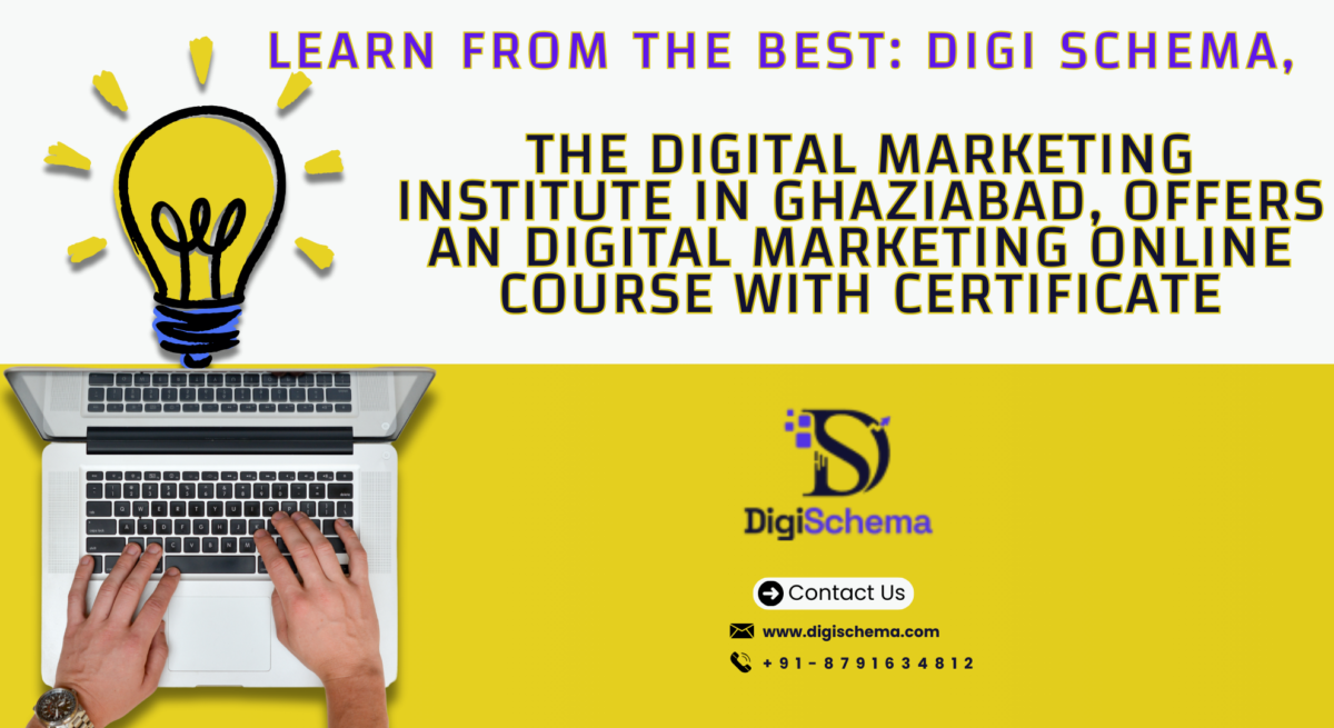 image showsLearn From The Best: Digi Schema, The Digital Marketing Institute In Ghaziabad, Offers An Digital Marketing Online Course With Certificate and Digi Schema logo and contact details