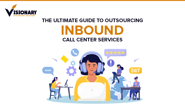 The Ultimate Guide to Outsourcing Inbound Call Center Services