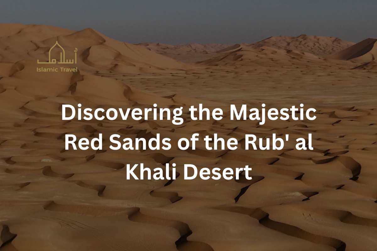 Discovering the Majestic Red Sands of the Rub' al Khali Desert