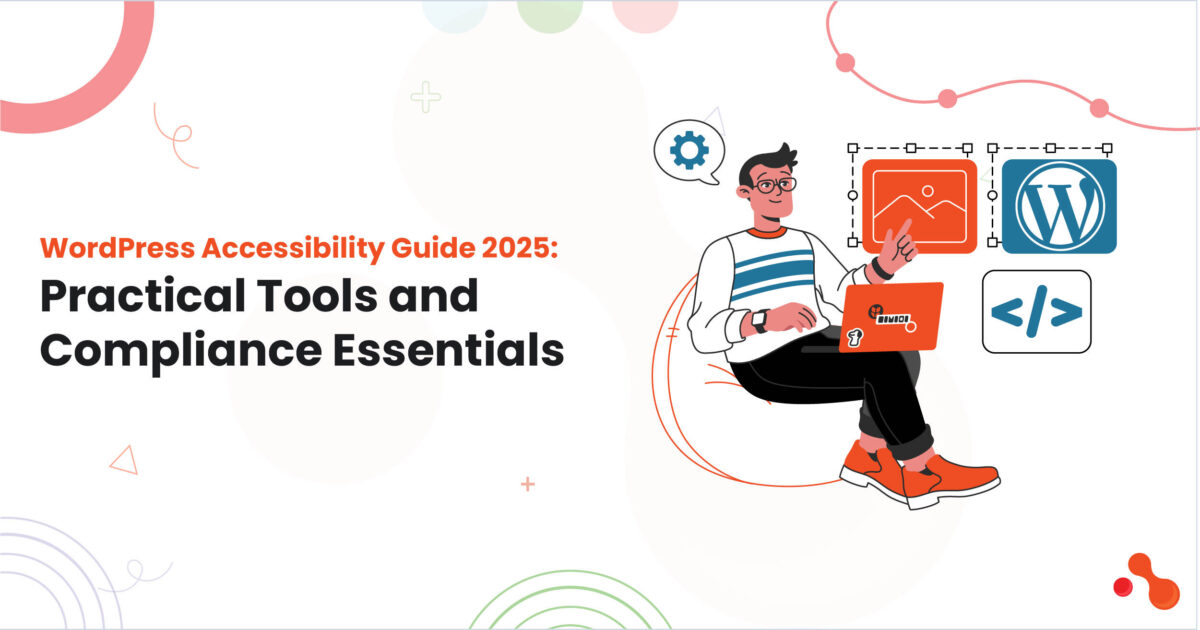 WordPress Accessibility Guide 2025: Practical Tools and Compliance Essentials