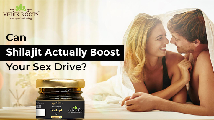 Can Shilajit Actually Boost Your Sex Drive