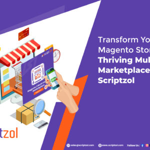 transform_magento_store_into_multi_vendor_marketplace_scriptzol
