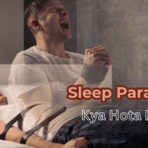 Sleep Paralysis Kya Hota Hai
