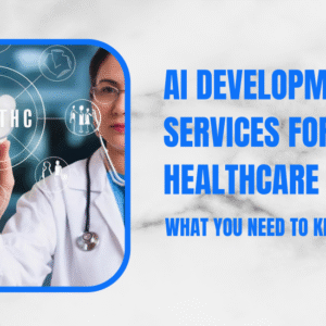 AI Development Services for Healthcare