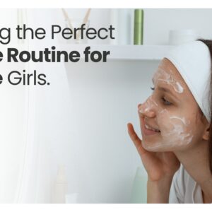 Skincare Routine for Teenage Girls