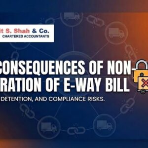 GST Consequences of Non Generation of E-Way