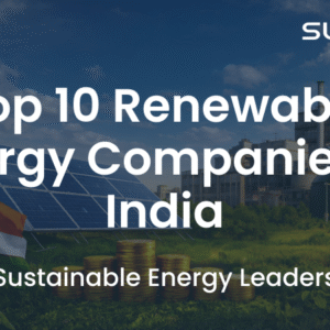 Top 10 Renewable Energy Companies in India