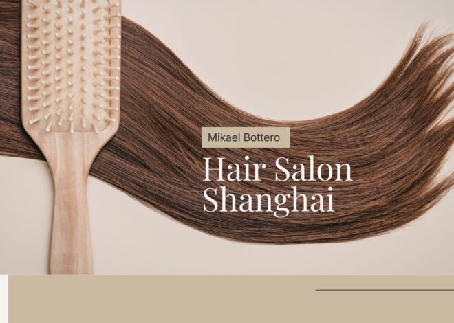 Best French Salon Shanghai for Luxury Haircuts and Coloring