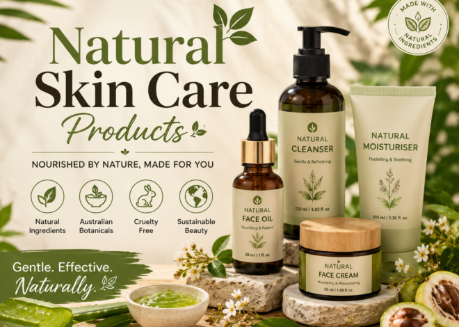 Why Natural Skin Care Products Australia Are Becoming a Beauty Essential