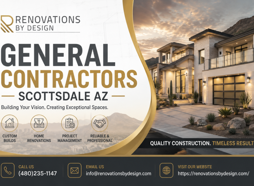 Professional General Contractors Scottsdale AZ for Homes Built Around You
